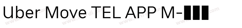 Uber Move TEL APP M字体转换 Uber Move TEL APP M字体转换